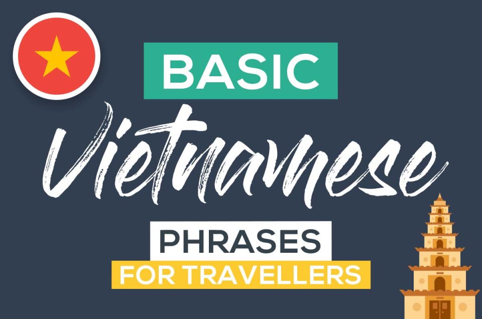 Basic Vietnamese phrases for Foreign Tourists