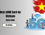 Vietnam eSIM: The Ultimate Guide for Travelers – Stay Connected with Ease